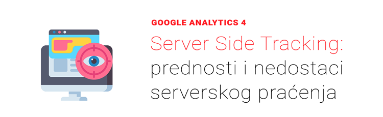 Server Side Tracking: prednosti i nedostaci serverskog praćenja