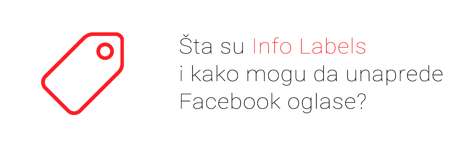 Šta su Info Labels i kako mogu da unaprede Facebook oglase?