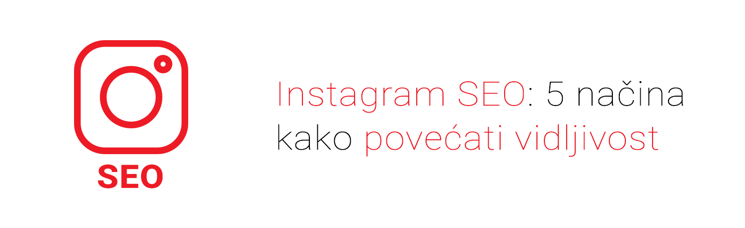 Instagram SEO: 5 načina kako povećati vidljivost