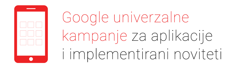 Google univerzalne kampanje za aplikacije i implementirani noviteti