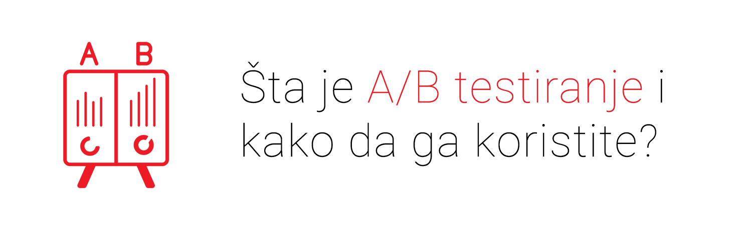 Šta je A/B testiranje i kako da ga koristite?