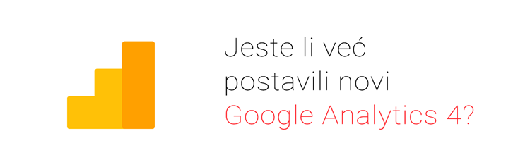 Jeste li već postavili novi Google Analytics 4?