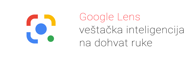 Google Lens: veštačka inteligencija na dohvat ruke