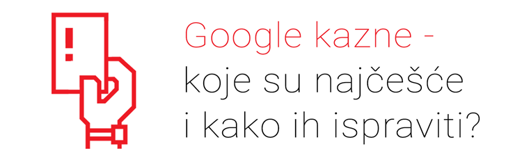 Google kazne - koje su najčešće i kako ih ispraviti?