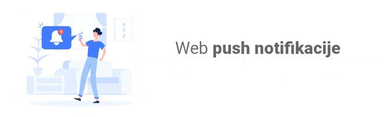 Web push notifikacije: Šta donose mom webu